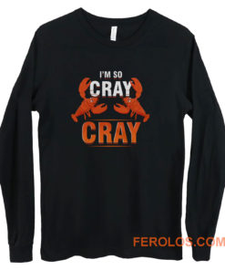 Im So Cray Crayfish Lobster Long Sleeve