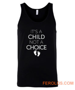 Its A Child Not A Choice Tank Top