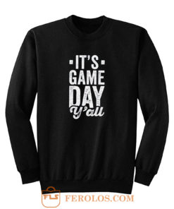 Its Game Day YAll Sweatshirt