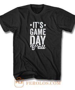 Its Game Day YAll T Shirt