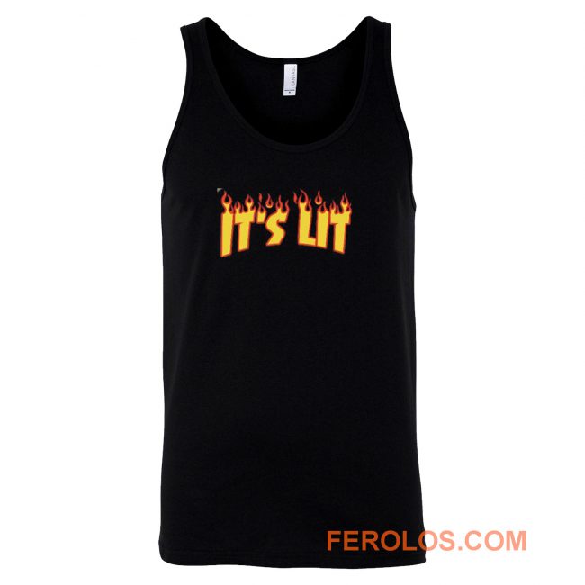 It's Lit Flame Fire Tank Top Men Women | FEROLOS.COM