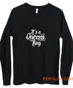 Its a Queens Thing Long Sleeve