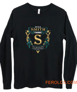 Its a Smith Thing S You Wouldnt Understand Long Sleeve