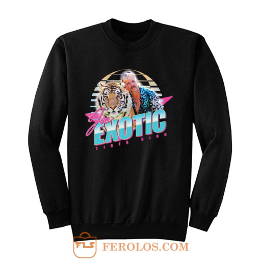 Joe Exotic Tiger King 80s Sweatshirt