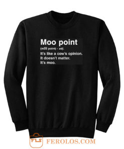 Joeys Moo Point Definition Friends Sweatshirt