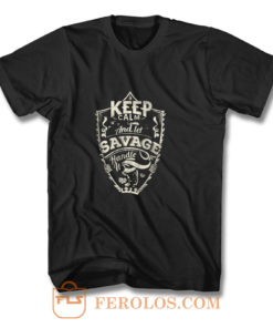 Keep Calm And Let Savage Handle It T Shirt