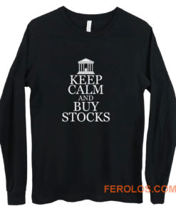 Keep Calm Buy Stocks Money Investors Long Sleeve