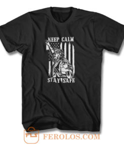 Keep Calm Stay Safe T Shirt