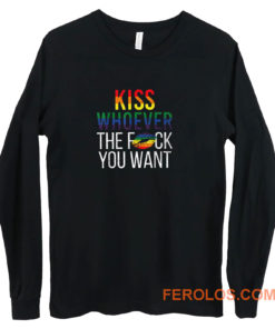 Kiss Whoever The Fuck You Want Long Sleeve