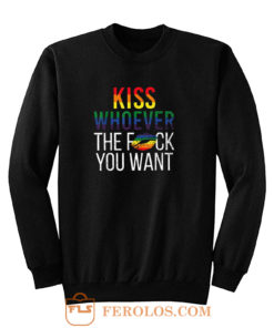 Kiss Whoever The Fuck You Want Sweatshirt