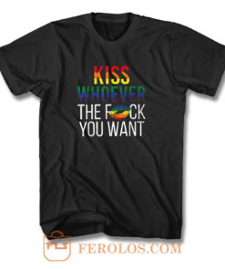 Kiss Whoever The Fuck You Want T Shirt