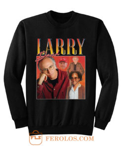 Larry David Comedian Icon Homage Sweatshirt