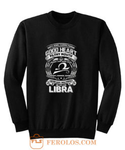 Libra Good Heart Filthy Mount Sweatshirt