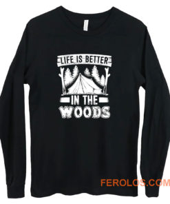 Life is Better in the Woods Long Sleeve