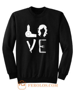 Love Hair Equipment Sweatshirt