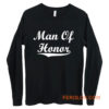 Man Of Honor Long Sleeve