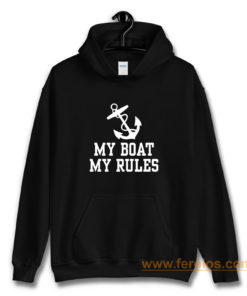 My Boat My Rules Hoodie