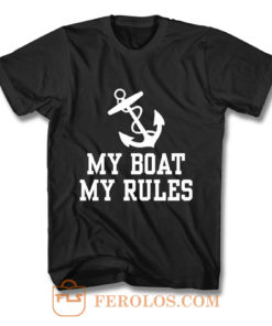 My Boat My Rules T Shirt