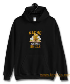 Nacho Average Uncle Hoodie