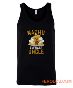 Nacho Average Uncle Tank Top