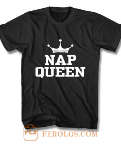 Nap Queen T Shirt