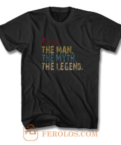 PAPA The Man The Myth The Legend T Shirt