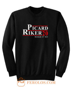 Picard Riker 20 Make It So Sweatshirt