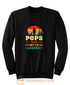 Pops Man Myth Legend Sweatshirt