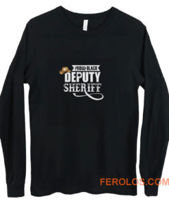 Proud Black Deputy Sheriff Long Sleeve