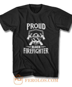 Proud Black Firefighter T Shirt