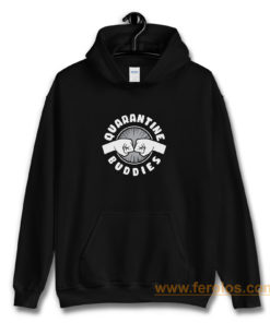 Quarantine Buddies Hoodie