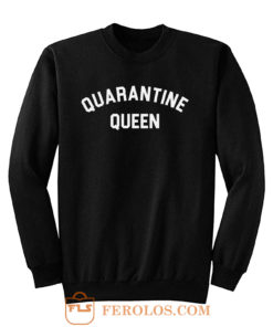 Quarantine Queen Social Distancing 2020 Sweatshirt