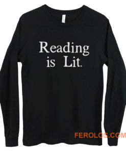 Reading is Lit Long Sleeve