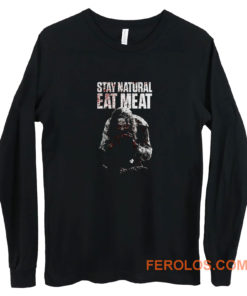 STAY NATURAL EAT MEAT Long Sleeve