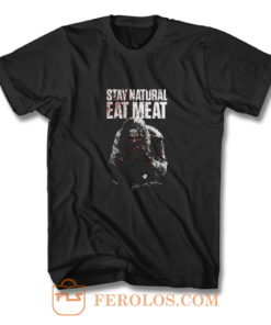 STAY NATURAL EAT MEAT T Shirt