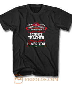 Science Teacher Appreciation T Shirt