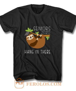 Seniors 2020 Hang in there T Shirt