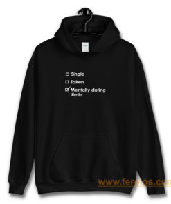 Single Taken Mentally Dating Jimin Hoodie