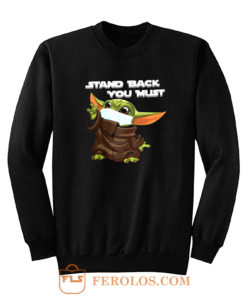 Stand Back You Must Sweatshirt