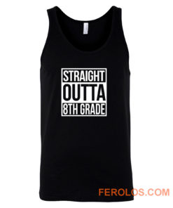 Straight Outta 8th Grade Tank Top