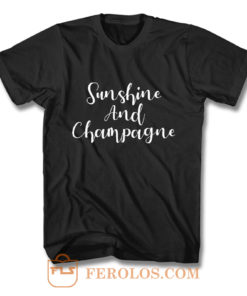 Sunshine And Champagne T Shirt