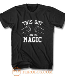 This Guy Loves Magic T Shirt