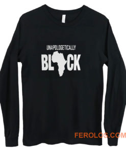 Unapologetically Black Long Sleeve