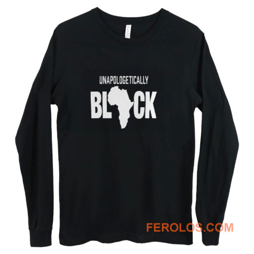 Unapologetically Black Long Sleeve