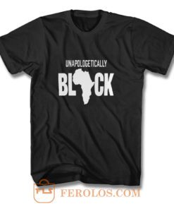 Unapologetically Black T Shirt