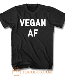 Vegan AF Slogan T Shirt