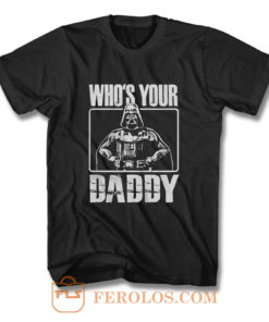 Whos Your Daddy T Shirt