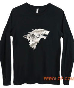 Winter is Coming Stark Got Long Sleeve