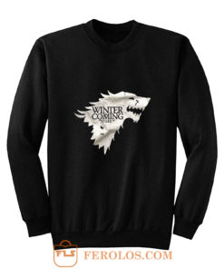 Winter is Coming Stark Got Sweatshirt