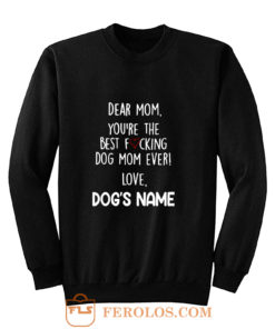 Youre the best dog mom ever Sweatshirt